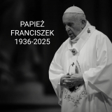 Papież Franciszek odszedł do Domu Ojca